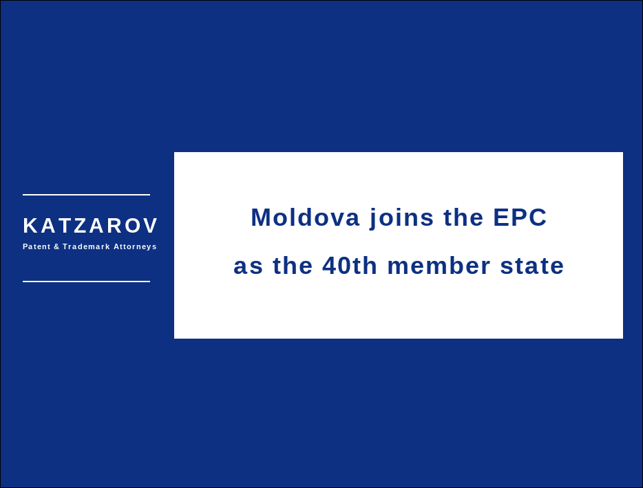Moldova joins the European Patent Convention as the 40th member state